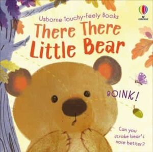 THERE THERE LITTLE BEAR