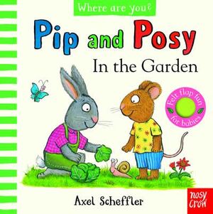 PIP AND POSY WHERE ARE YOU? IN THE GARDEN