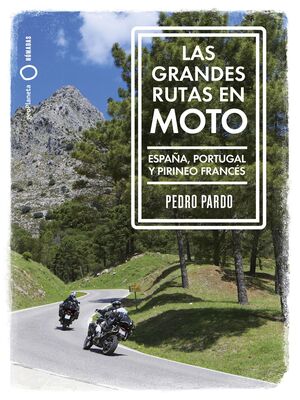 LAS GRANDES RUTAS EN MOTO - ESPAÃ±A Y PORTUGAL