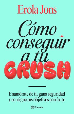 COMO CONSEGUIR A TU CRUSH