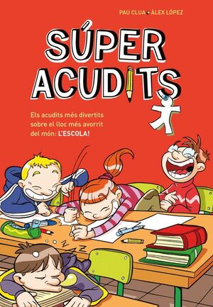 SÚPER ACUDITS - ELS ACUDITS MÉS DIVERTITS SOBRE EL LLOC MÉS AVORRIT DEL MÓN: L'E