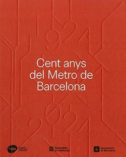 CENT ANYS DEL METRO DE BARCELONA (1924-2024)