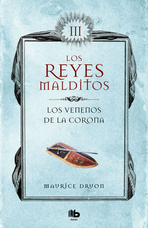 LOS VENENOS DE LA CORONA (LOS REYES MALDITOS 3) (LOS REYES MALDITOS 3)