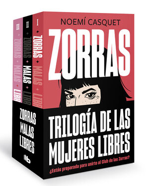 PACK TRILOGÍA ZORRAS (CONTIENE LOS TÍTULOS: ZORRAS  MALAS  LIBRES)