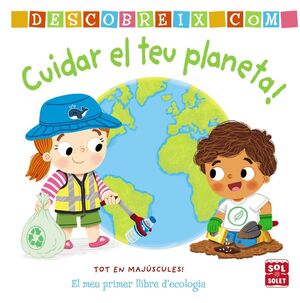 DESCOBREIX COMO CUIDAR EL TEU PLANETA