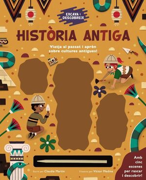 EXCAVA I DESCOBREIX: HISTÒRIA ANTIGA