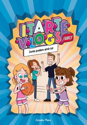 ITARTE VLOGS FAMILY 3  JUNTS PODEM AMB TOT