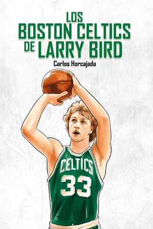 LOS BOSTON CELTICS DE LARRY BIRD