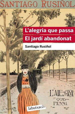 L'ALEGRIA QUE PASSA. EL JARDÍ ABANDONAT