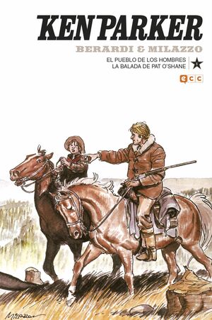 KEN PARKER NÚM. 06: EL PUEBLO DE LOS HOMBRES/LA BALADA DE PAT O`SHANE