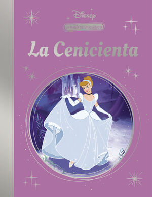 LA CENICIENTA (LA MAGIA DE UN CLÁSICO DISNEY)