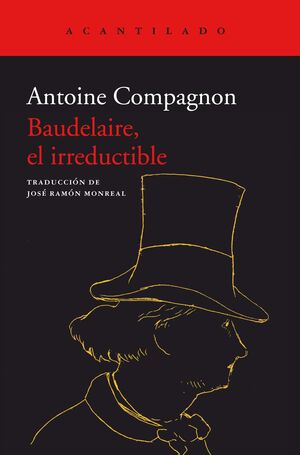 BAUDELAIRE, EL IRREDUCTIBLE