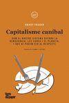 CAPITALISME CANIBAL