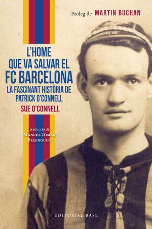 L'HOME QUE VA SALVAR EL FC BARCELONA. LA FASCINANT HIST.RIA DE PA