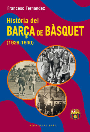 HIST.RIA DEL BARÇA DE BÀSQUET (1926-1940)