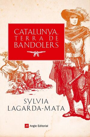 CATALUNYA, TERRA DE BANDOLERS