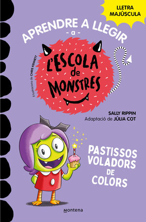 APRENDRE A LLEGIR A L#ESCOLA DE MONSTRES 5 - PASTISSOS VOLADORS DE COLORS