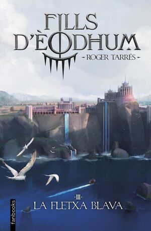 FILLS D'ÈODHUM 3. LA FLETXA BLAVA