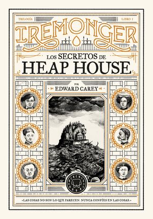 TRILOGÍA IREMONGER 1: LOS SECRETOS DE HEAP HOUSE