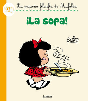 ¡LA SOPA! (LA PEQUEÑA FILOSOFÍA DE MAFALDA)