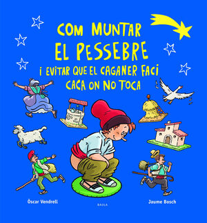 COM MUNTAR EL PESSEBRE I EVITAR QUE EL CAGANER FACI CACA ON NO TOCA