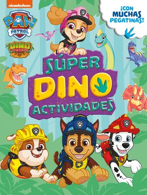 SÚPER DINO ACTIVIDADES (PAW PATROL  PATRULLA CANINA. ACTIVIDADES)