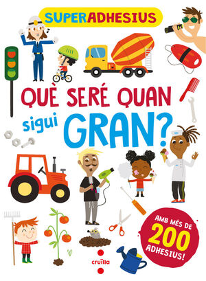 SUPERADHESIUS. QUÈ SERÉ QUAN SIGUI GRAN