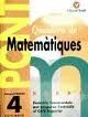 PONT MATEMÀTIQUES, 4 EDUCACIÓ PRIMÀRIA (PAS DE 4T A 5È)