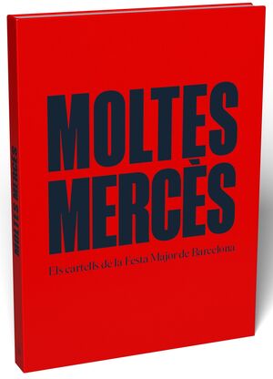 MOLTES MERCES - ELS CARTELLS DE LA FESTA MAJOR DE