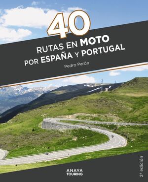 40 RUTAS EN MOTO POR ESPAÑA Y PORTUGAL