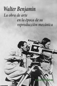 LA OBRA DE ARTE EN LA ÉPOCA DE SU REPRODUCCIÓN MECÁNICA