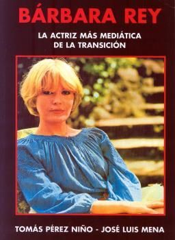 BÁRBARA REY. LA ACTRIZ MÁS MEDÍÁTICA DE LA TRANSICIÓN
