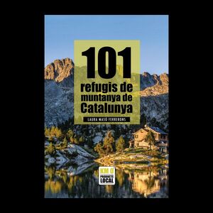 101 REFUGIS DE MUNTANYA DE CATALUNYA